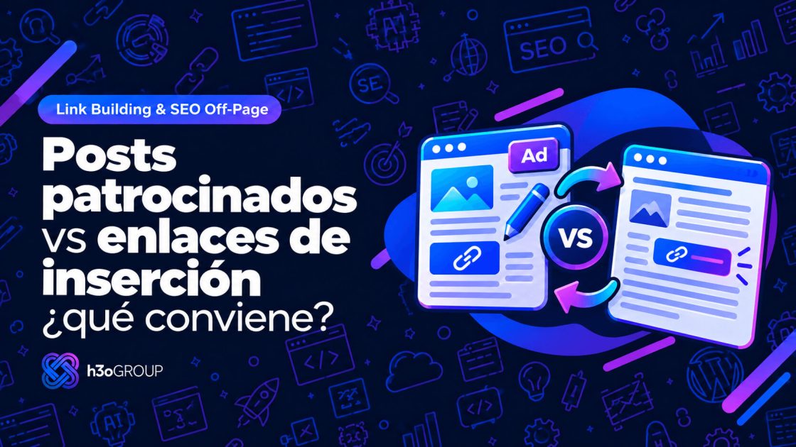 Enlaces En Posts Patrocinados Nuevos Frente a Enlaces De Inserción ¿Cuándo Conviene Cada Estrategia?